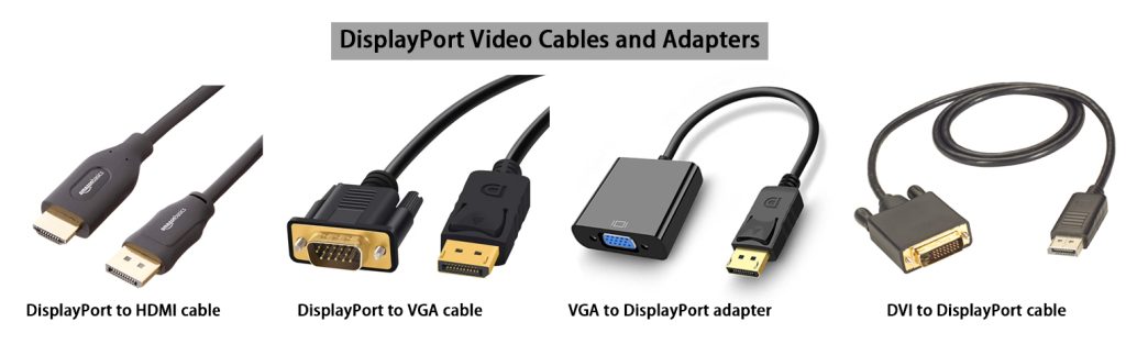 DisplayPort Video Cables and Adapters